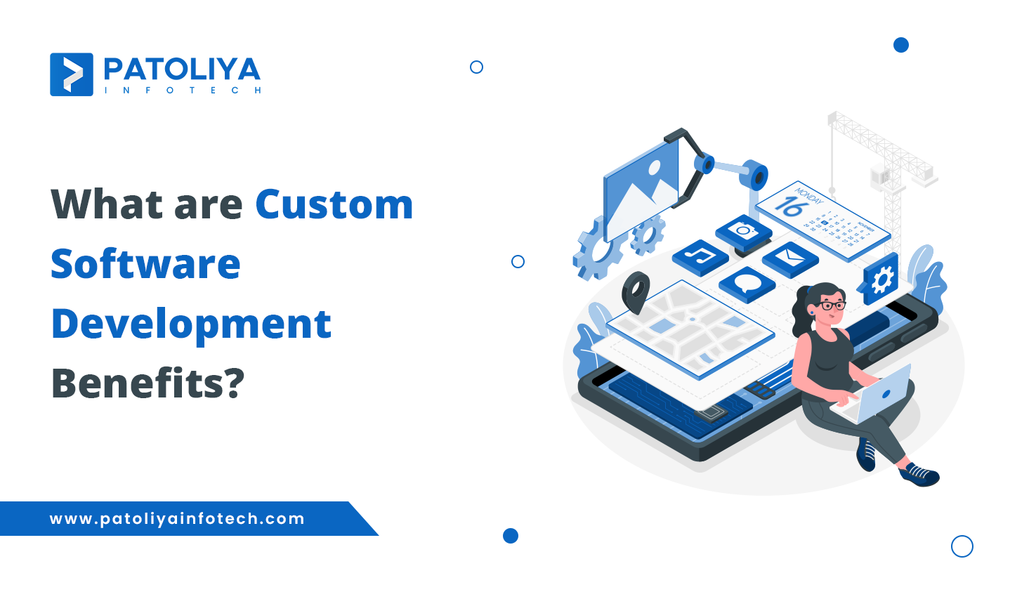 What are Custom Software Development Benefits?