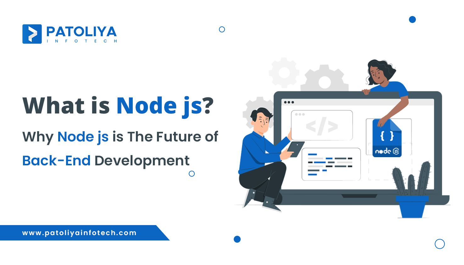 What is Node js?  Why Node js is the Future of Back-End Development