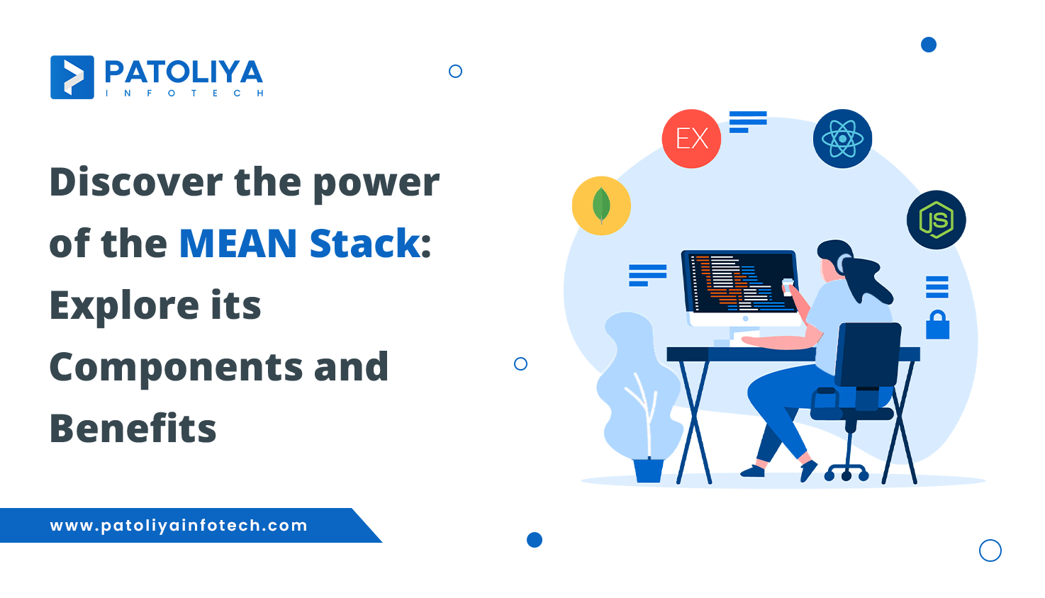 Discover the power of the MEAN Stack: Explore its Components and Benefits
