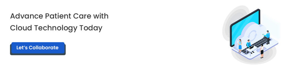 Advance Patient Care with Cloud Technology Today