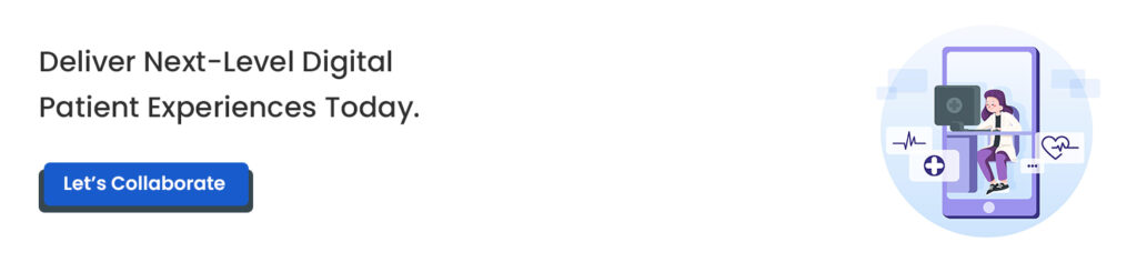 Deliver Next-Level Digital Patient Experiences Today