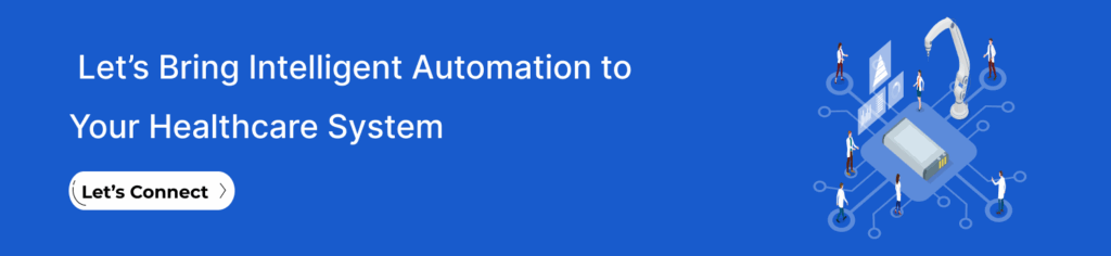 Let’s Bring Intelligent Automation to Your Healthcare System